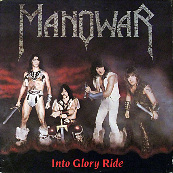 Manowar - Into Glory Ride (1983): Mi a manó? A Conan a barbár és egy ’80-as évekbeli chippendale show stílusjegyei szövődnek egymásba, a bundás csizma - no, erről ne beszéljünk.