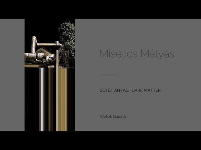 Misetics Mátyás - Dark Matter