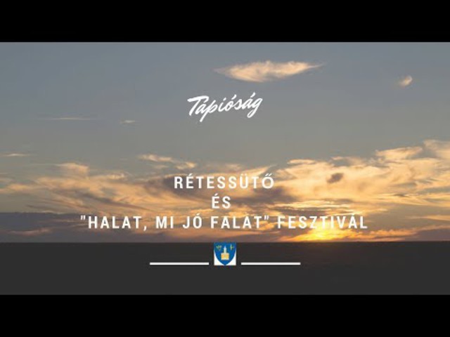 Tápióság - Rétessütő és "Halat, mi jó falat" Fesztivál