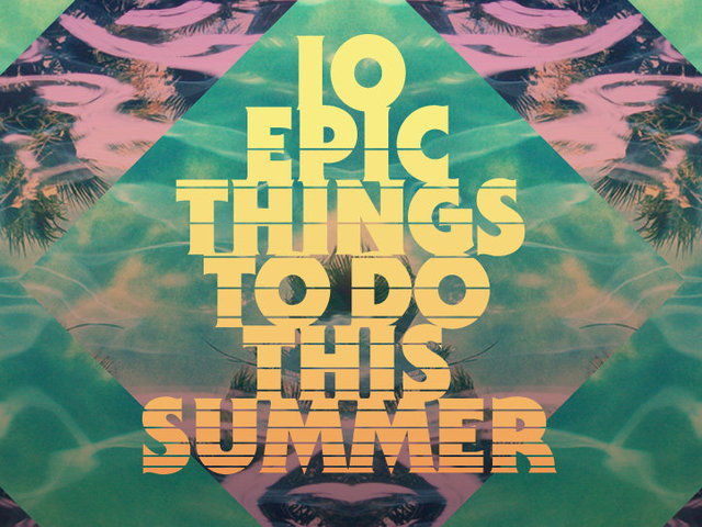 10 tipp, hogy mit csinálj idén nyáron