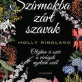 Holly Ringland, Szirmokba zárt szavak