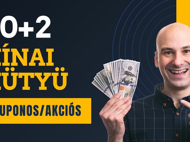 20+2 akciós kínai kütyü augusztusra