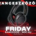 Itt a BangFriday, a Black Friday akciók előfutára - hangeszközök