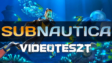 Subnautica: Videoteszt