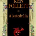 Könyv: Ken Follett - A katedrális