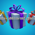 Fornite – Miért ne kérj giftet mástól?