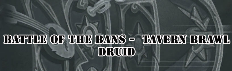 Hearthstone -  Battle of the Bans (Druid, Tavern Brawl)