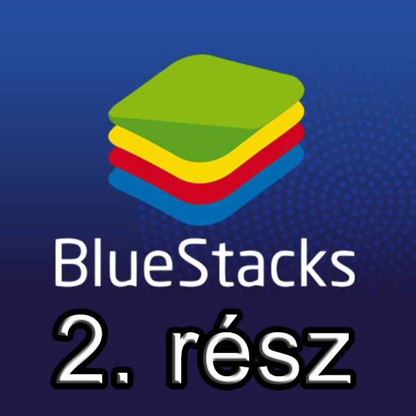 Így játszhatsz PC-n mobilos játékokkal – BlueStack5 bemutató - 2. rész