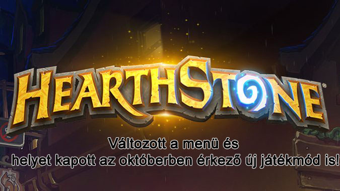 Hearthstone – Változott a menü és helyet kapott az októberben érkező új játékmód is!