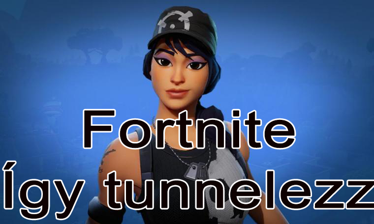 Fortnite - Így tunnelezz!