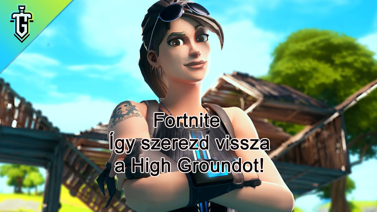 Fortnite – Így szerezd vissza a High Groundot!