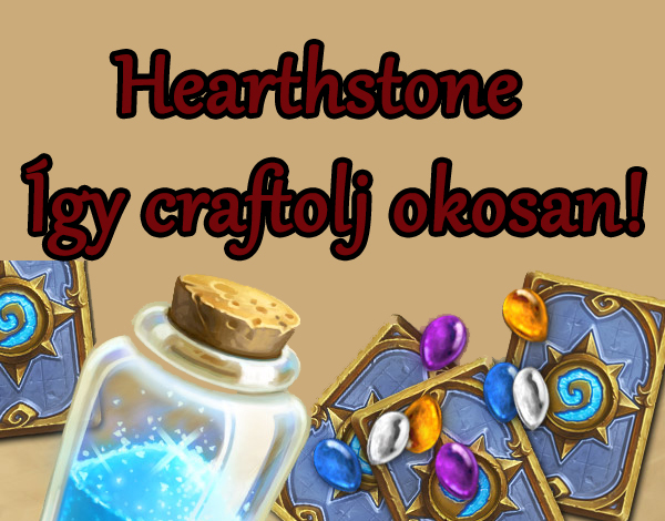 Hearthstone – Így craftolj okosan!