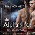 Shannon West - Dark Hollow Wolf Pack 1 - The Alpha's Pet