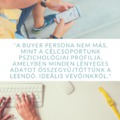 A sikeres inbound marketing titka: Buyer Persona