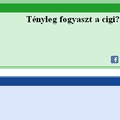 Fogyaszt a cigi? Persze. :)