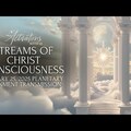 Streams of Christ Consciousness | Planetary Aligment Light Language Transmission