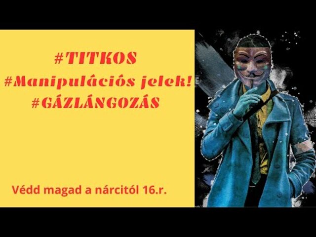 Titkos manipulációs jelek. Gázlángozás.