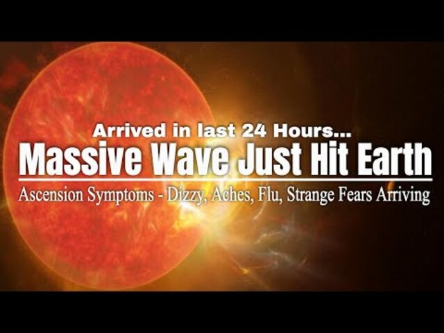 ALERT - HUGE Energy Wave / Integration Arrived on Earth in the Last 24 hours
