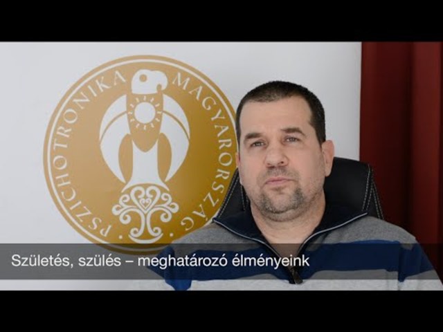 Születés, szülés – meghatározó élményeink