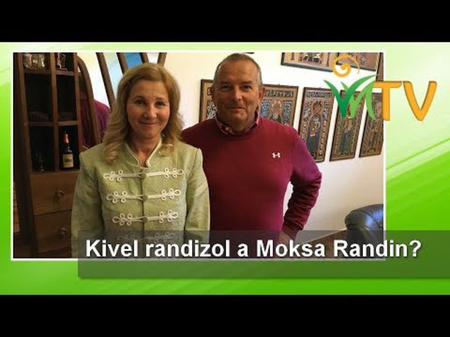 Kivel randizol a Moksa Randin?