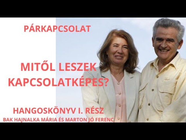 # Párkapcsolat I. rész Mitől leszek kapcsolatképes?