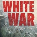 A Fehér Háború, élet és halál az olasz fronton 1915-1919