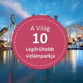 A Világ 10 legőrültebb vidámparkja