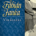 Könyvajánló - Fábián Janka - Virágszál