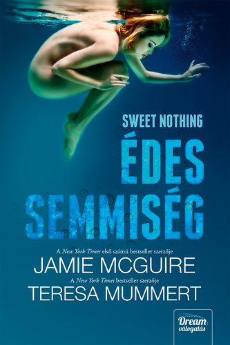 Jamie McGuire · Teresa Mummert: Sweet ​Nothing – Édes semmiség