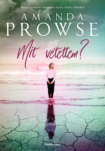 Amanda Prowse - Mit ​vétettem?