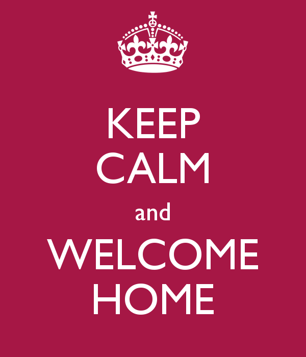 keep-calm-and-welcome-home-14.png