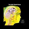 The Keith Tippett Group: Dedicated to You, But You Weren't Listening (1971)