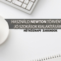 Használd Newton törvényét a jó szokások kialakítására