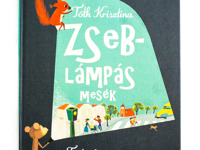 Tóth Krisztina: Zseblámpás mesék