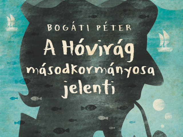 Bogáti Péter: A Hóvirág másodkormányosa jelenti