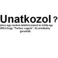 Unatkozol?