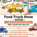 Food Truck Show Eger 2016. április 29.- május 1.