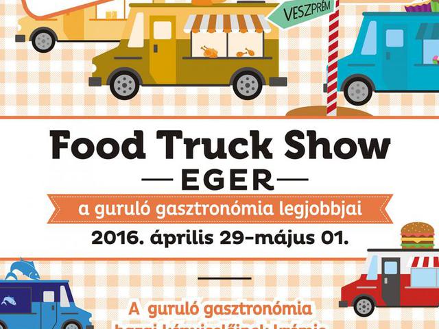 Food Truck Show Eger 2016. április 29.- május 1.