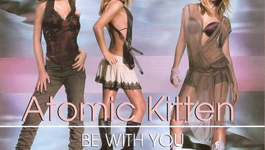 Atomic Kitten - Be With You     ♪
