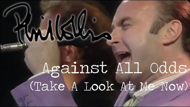 Phil Collins - Against All Odds (Take a Look at Me Now)