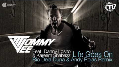 Tommy Vee Ft. Danny Losito & Kareem Shabazz - Life Goes On (Rio Dela Duna & Andy Rojas Remix)