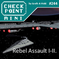 Checkpoint Mini #244: Rebel Assault I-II.