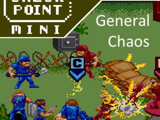 Checkpoint Mini #33 (és Kétheti Retro): General Chaos