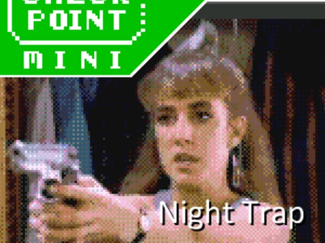 Checkpoint Mini #114: Night Trap