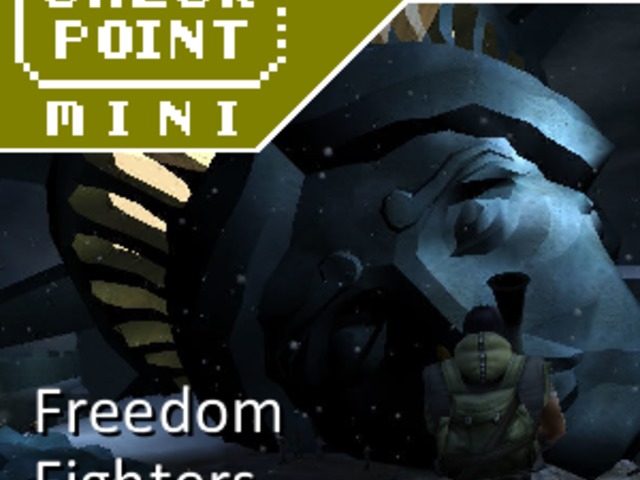 Checkpoint Mini #198: Freedom Fighters