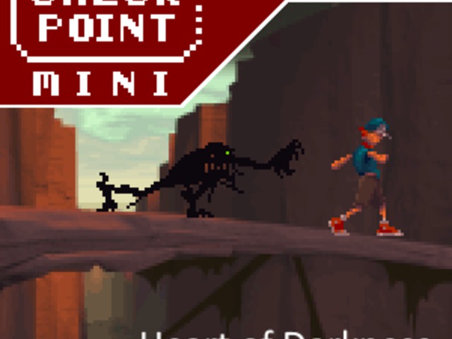 Checkpoint Mini #03: Heart of Darkness