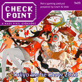 Checkpoint 9x09: A japán retrojátékhelyzet és a Tokyo Game Show 2023