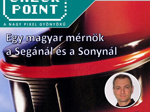 Checkpoint 6x23: Egy magyar mérnök a Segánál és a Sonynál