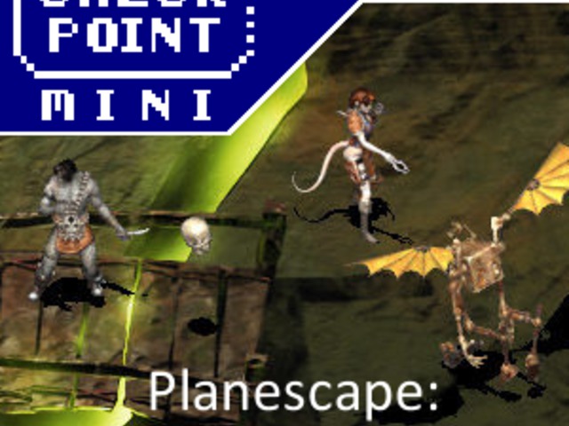 Checkpoint Mini #34 (és Kétheti Retro): Planescape: Torment