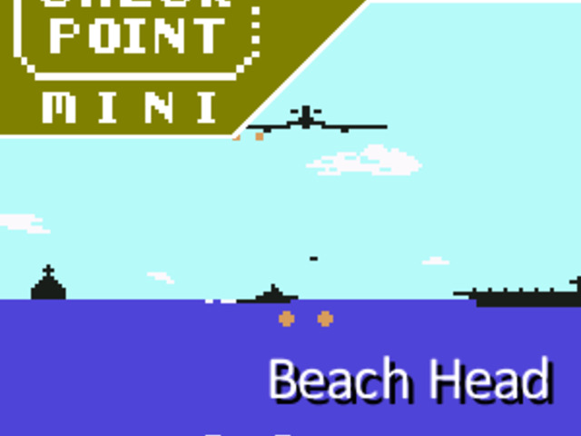 Checkpoint Mini #258: Beach Head I-II